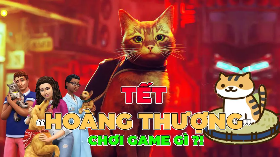 Tết QUÝ MÃO, chơi game gì cho hợp lý