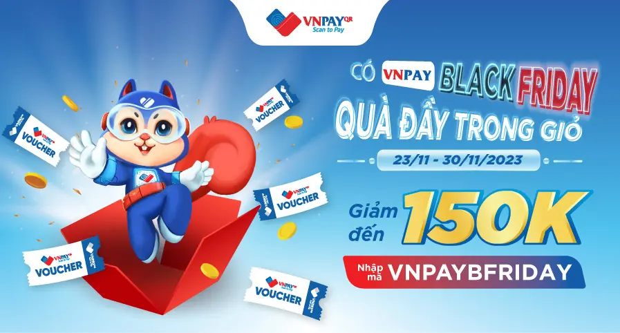 Giảm ngay 150K khi thanh toán qua VNPAY nhân dịp Black Friday!!