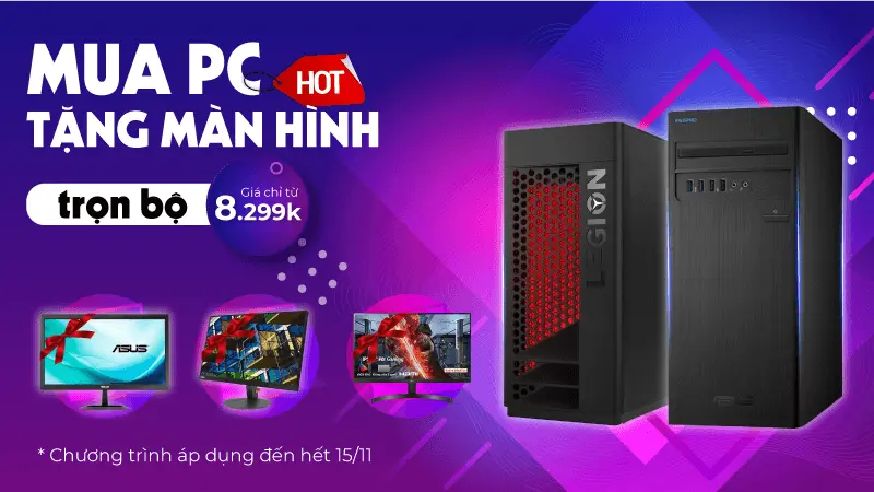 Chương trình Khuyến mãi “Mua PC chính hãng Asus & Lenovo, Tặng ngay Màn hình”