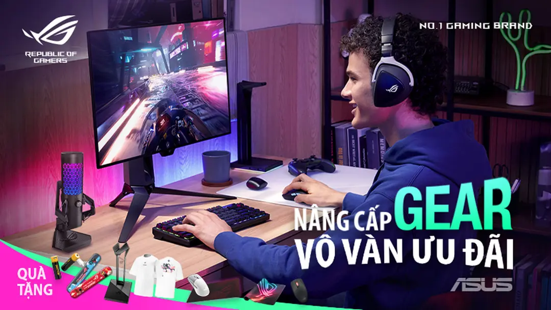 MUA GEAR THẬT - NHẬN NGAY QUÀ CHẤT CÙNG ASUS ROG