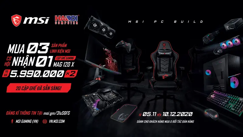 Chương trình Khuyến mãi “MUA 3 SẢN PHẨM LINH KIỆN MSI, CƠ HỘI NHẬN 1 CẶP GHẾ GAMING MAG CH120 X”
