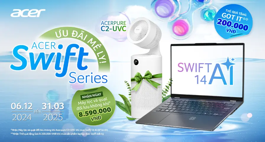 Acer Swift Series - Ưu đãi mê ly