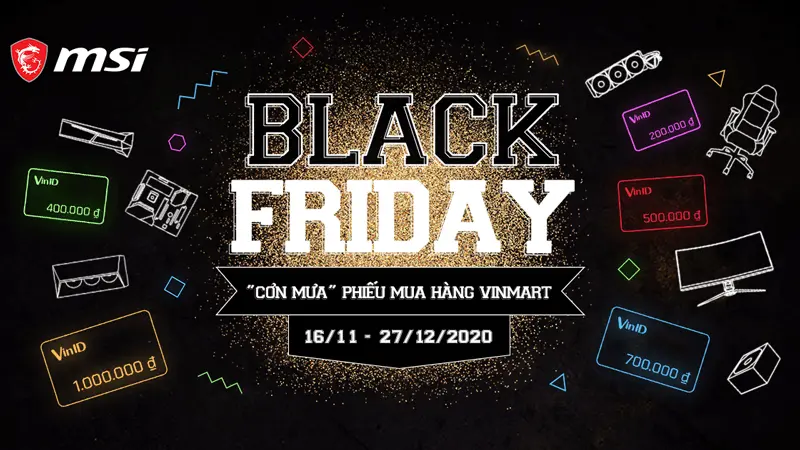 Chương trình Khuyến mãi “BLACK FRIDAY – CƠN MƯA PHIẾU MUA HÀNG VINMART” cùng MSI