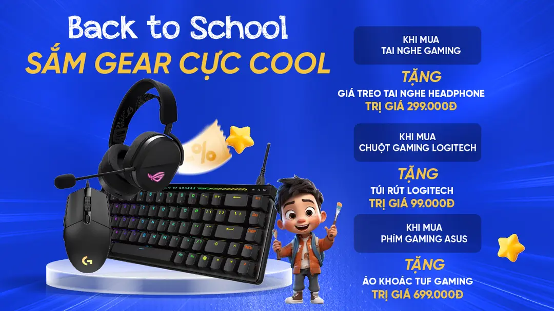 Back to School – Sắm GEAR cực cool, nhận quà siêu xịn!