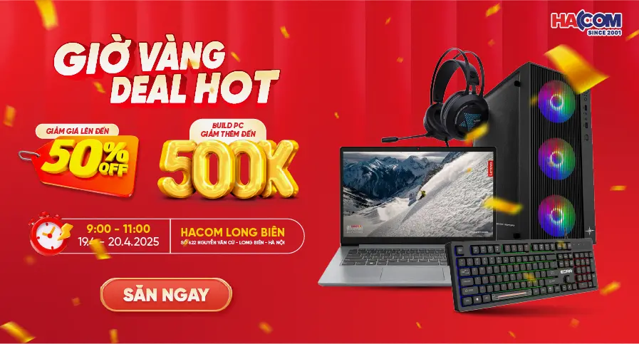 Chương trình Giờ Vàng - Giá Sốc HACOM Long Biên