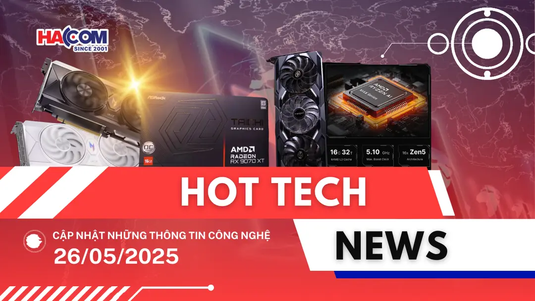 Bản tin công nghệ 26/05/2025