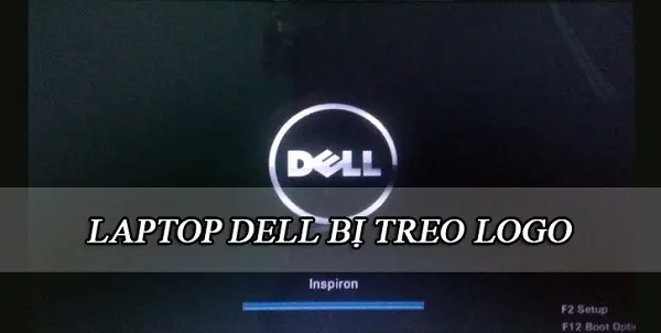 Nguyên nhân và cách khắc phục Laptop Dell bị treo logo