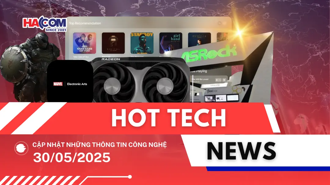 Bản tin công nghệ 30/05/2025