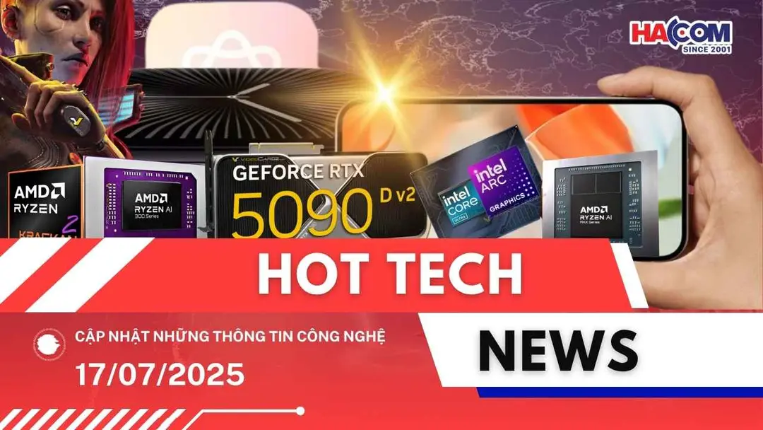 Bản tin công nghệ 17/07/2025