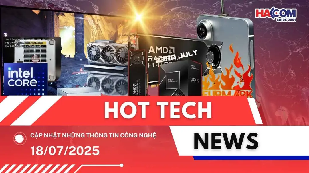 Bản tin công nghệ 18/07/2025