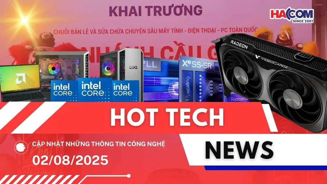 Bản tin công nghệ 02/08/2025