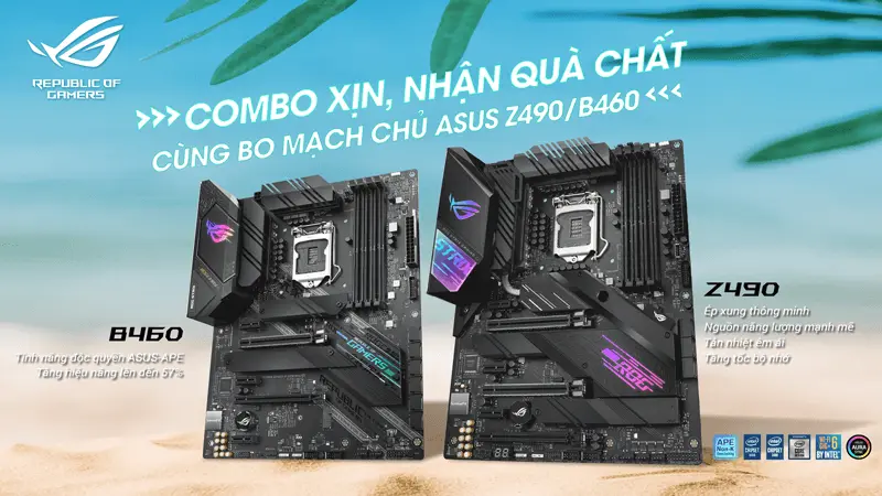 Chương trình Khuyến mãi “Combo Xịn, Nhận Quà Chất” cùng bo mạch chủ Asus B460 và Z490