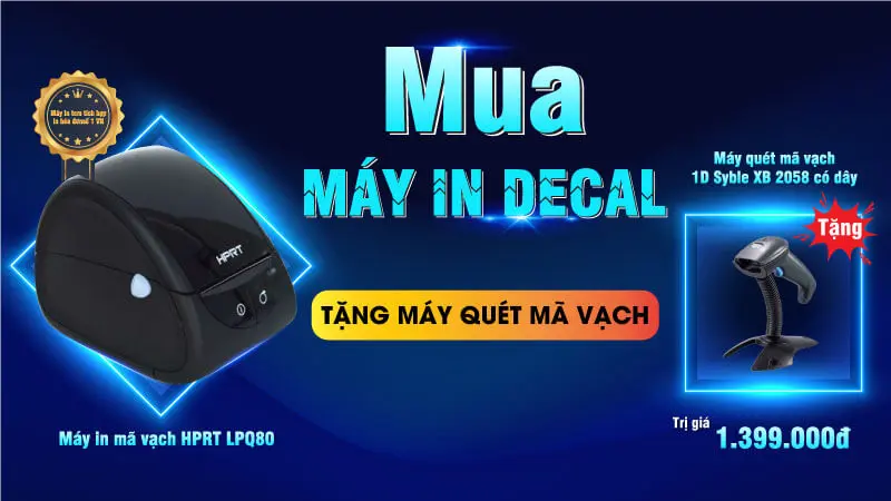 Chương trình Khuyến mãi “Mua MÁY IN DECAL tặng MÁY QUÉT MÃ VẠCH”