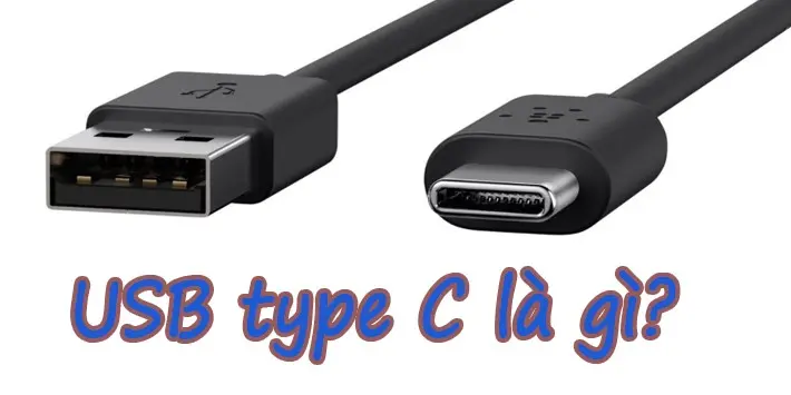USB Type C là gì? Ưu điểm của nó so với các kết nối truyền thống