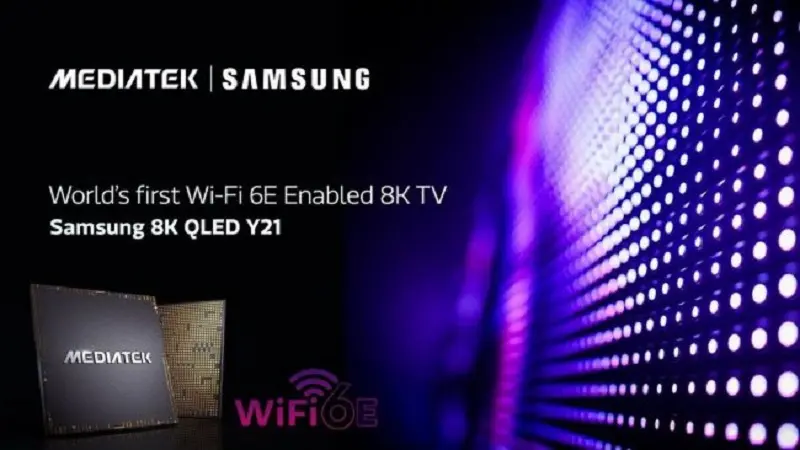 Smart Tivi 8K có Wifi 6E được Samsung và MediaTek trình làng