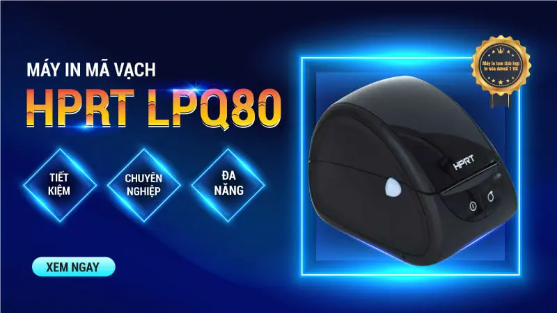 Máy in mã vạch HPRT LPQ80 – Tiết Kiệm, Chuyên Nghiệp, Đa Năng!