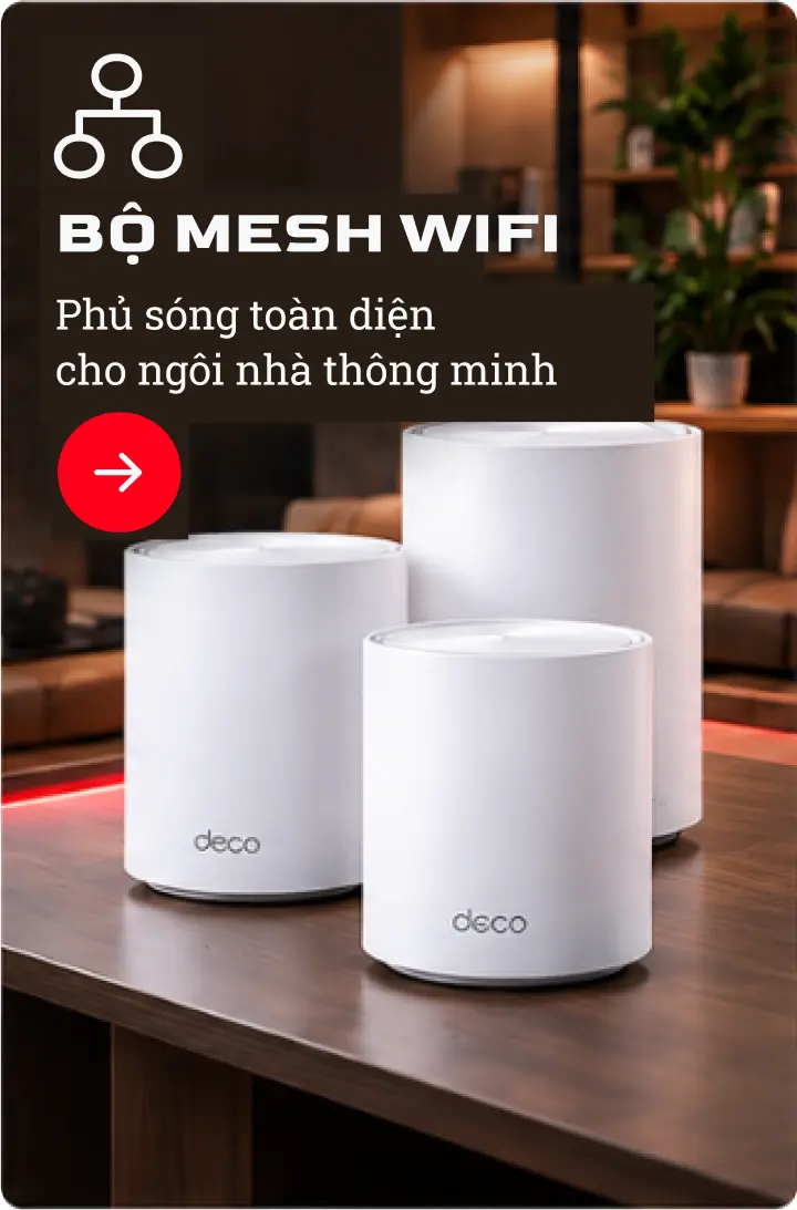 Bộ Mesh Wifi - Phủ sóng toàn diện cho ngôi nhà thông minh