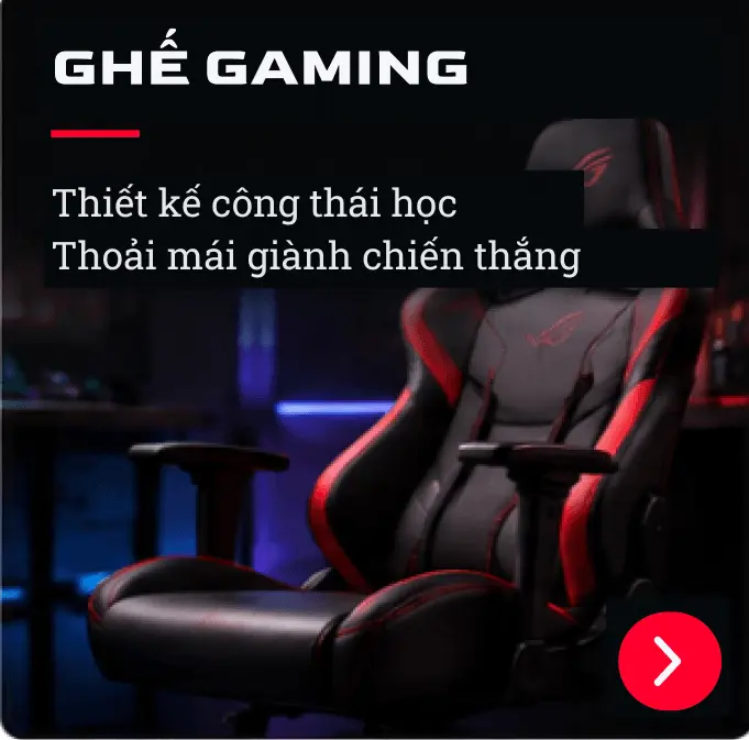 GHẾ GAMING - Thiết kế công thái học, Thoải mái giành chiến thắng